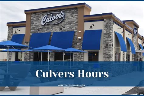 We genuinely care, so every guest who chooses Culver's leaves happy. . Cilvers hours